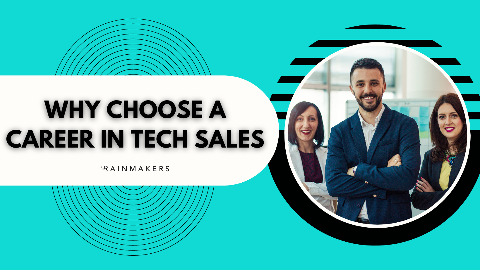 Why Should You Consider A Career In Tech Sales? Rainmakers