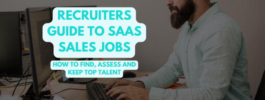 what recruiters need to know about saas sales job